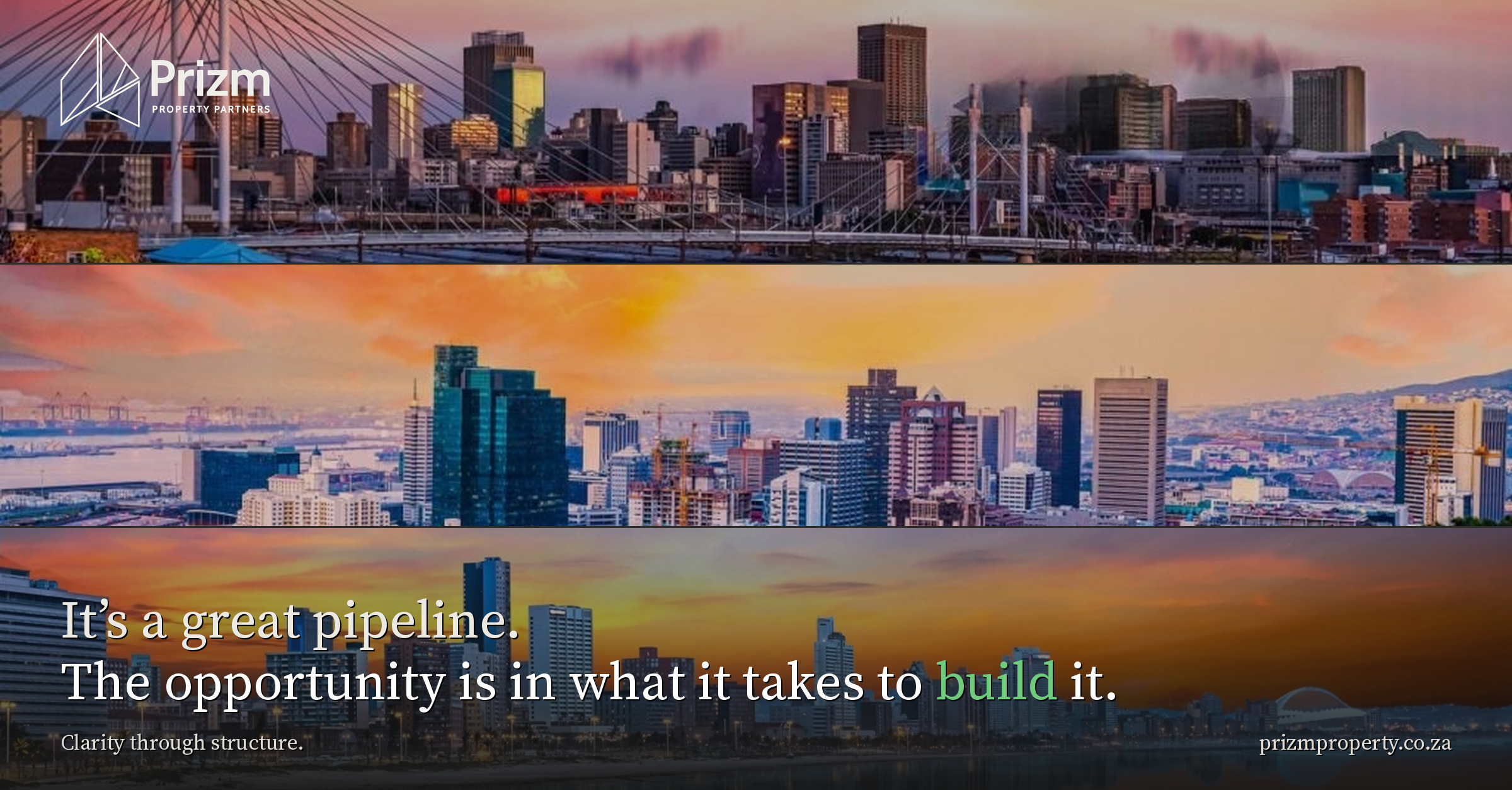 Triptych of the Johannesburg, Cape Town and Durban skylines at dusk with the line: it's a great pipeline, the opportunity is in what it takes to build it